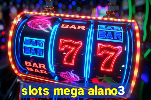 slots mega alano3